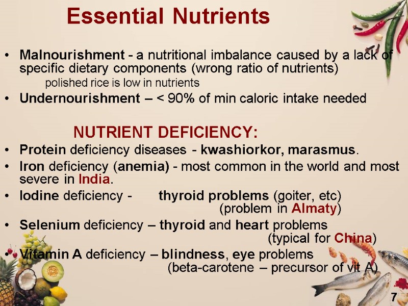 7      Essential Nutrients Malnourishment - a nutritional imbalance caused